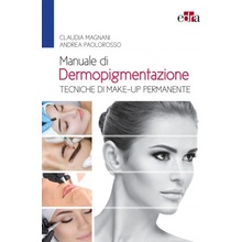 Manuale di dermopigmentazione. Tecniche di make-up permanente