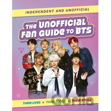 The Unofficial Fan Guide to BTS - Hannah Cather
