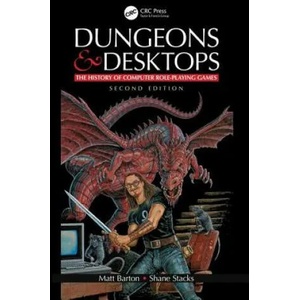 Dungeons and Desktops | Barton, Matt (Saint Cloud State University, Minnesota, USA), Barton, Matt (Saint Cloud State University, Minnesota, USA), Shane Stacks (ISBN: 9781138574649)