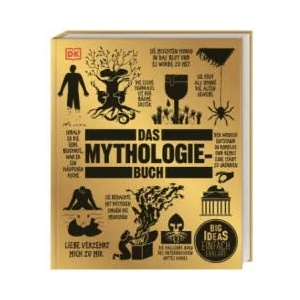 Big Ideas. Das Mythologie-Buch | Mark Faulkner, Jacob Field, John Haywood, Michael Kerrigan, Neil Philip, Nicholaus Pumphrey, Juliette Tocino-Smith, Anke Wellner-Kempf, Karin Hofmann (2021)