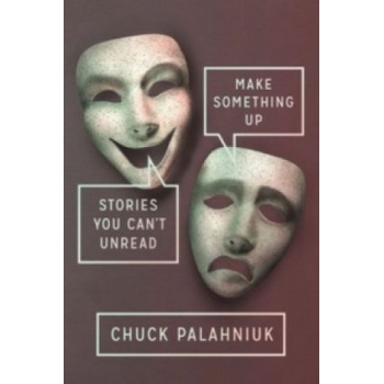 Make Something Up - Palahniuk, Chuck