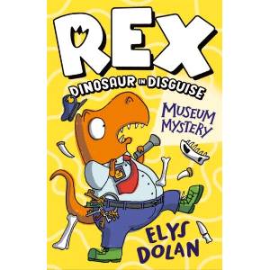 Rex Dinosaur in Disguise: Museum Mystery | Elys Dolan (ISBN: 9781406397727)