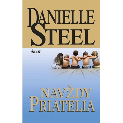 Navždy priatelia - Danielle Steelová