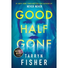 Good Half Gone - Tarryn Fisher