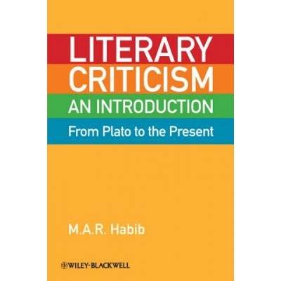 Literary Criticism from Plato to the Present - An Introduction | Habib