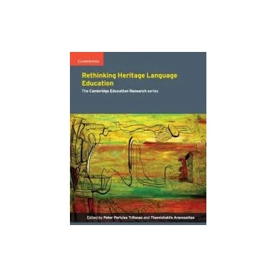 Rethinking Heritage Language Education | Peter Pericles Trifonas, Themistoklis Aravossitas