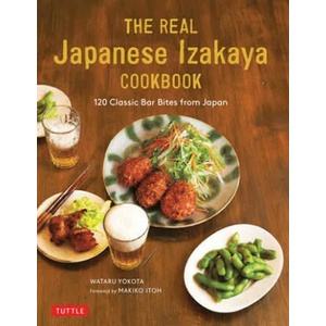 Real Japanese Izakaya Cookbook | Wataru Yokota, Maki Itoh (ISBN: 9784805315286)