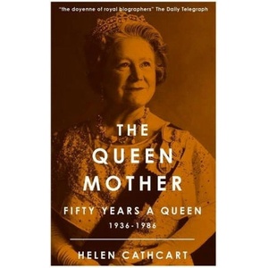 Queen Mother | HELEN CATHCART (ISBN: 9781800553095)