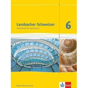 Lambacher Schweizer Mathematik 6. Ausgabe Baden-Württemberg (ISBN: 9783127331615)