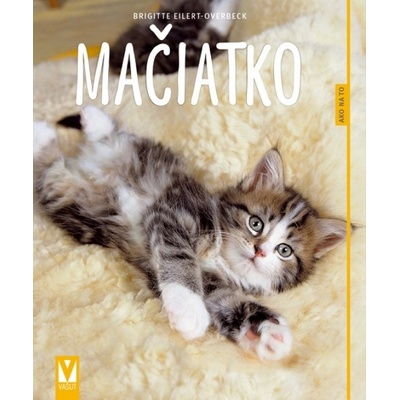 Mačiatko – Ako na to 2. vyd. - Brigitte Eilert-Overbeck