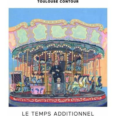 Toulouse Contour - Le Temps Additionnel LP