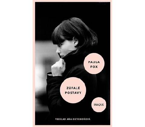 Zúfalé postavy - Paula Fox