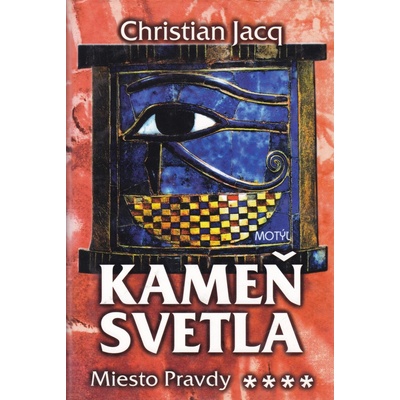 Kameň svetla 4-Miesto pravdy - Christian Jacq