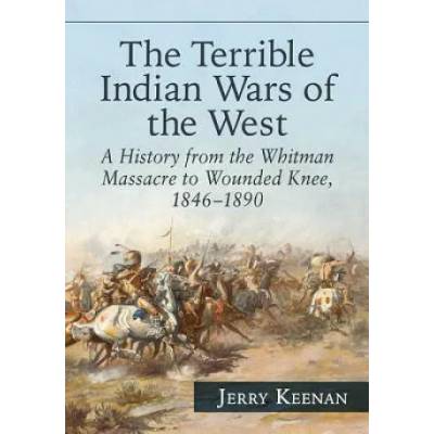 Terrible Indian Wars of the West | Jerry Keenan