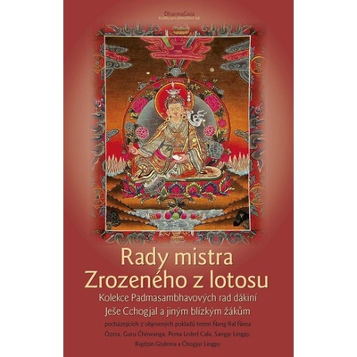 Rady mistra Zrozeného z lotosu - Kolekce Padmasambhavových rad dákiní Ješe Cchogjal a jiným blízkým žákům - neuveden