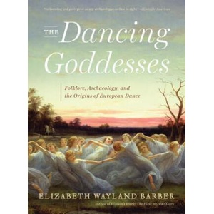 Dancing Goddesses | Elizabeth Wayland Barber (ISBN: 9780393348507)