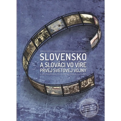 Slovensko a slováci vo víre prvej svetovej vojny - Miroslav Čaplovič
