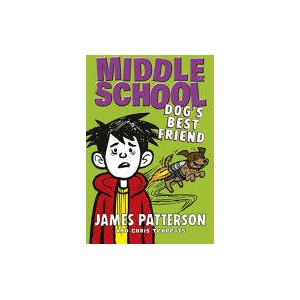Middle School: Dog's Best Friend | James Patterson (ISBN: 9781784753900)