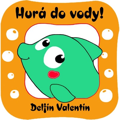 Hurá, do vody! - Delfín Valentín