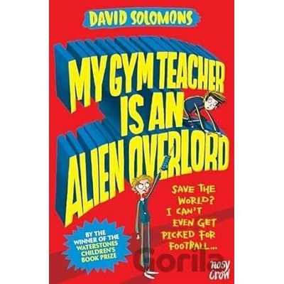 My Gym Teacher Is an Alien Overlord - David Solomons