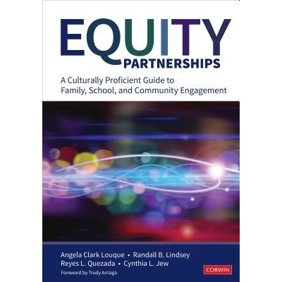 "Equity Partnerships: A Culturally Proficient Guide to Family, School, and Community Engagement" - "" ("Clark-Louque Angela R.")(Paperback)
