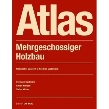 Image 1 of Atlas Mehrgeschossiger Holzbau | Hermann Kaufmann, Stefan Kroetsch, Stefan Winter