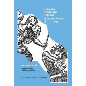 Complex/Archetype/Symbol in the Psychology of C. G. Jung | Jolande Jacobi (ISBN: 9780691017747)