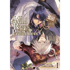 WILD ROSES & PRETENDERS V01 (ISBN: 9798891603134)