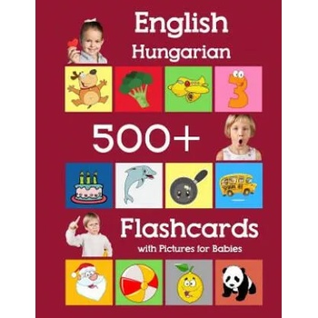 English Hungarian 500 Flashcards with Pictures for Babies: Learning homeschool frequency words flash cards for child toddlers preschool kindergarten a" - ""