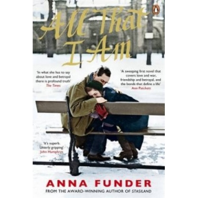 All That I Am - Anna Funder