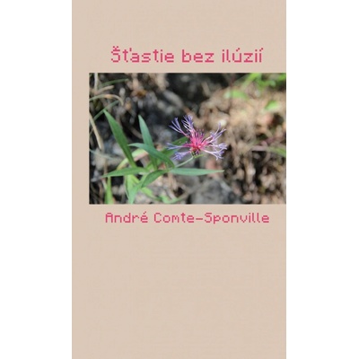 Štastie bez ilúzií - André Comte-Sponville