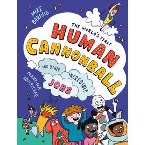 The World's First Human Cannonball | Franziska Hollbacher (ISBN: 9781800783737)