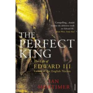 Perfect King | Ian Mortimer (2008)