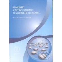 Manažment a sieťové podnikanie vo vedomostnej ekonomike - Kolektív autorov