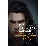 Independently published The Reluctant Consort - Silver Shore Valley | Suilan Lee