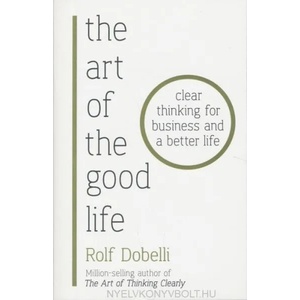 Art of the Good Life | Rolf Dobelli (ISBN: 9781473667525)