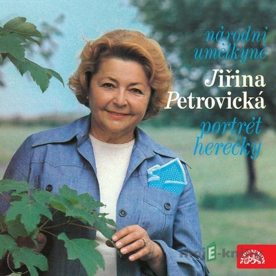 Národní umělkyně Jiřina Petrovická - Portrét herečky - George Bernard Shaw, Michail Jurjevič Lermontov