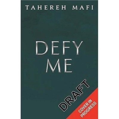 Defy Me - Tahereh Mafi