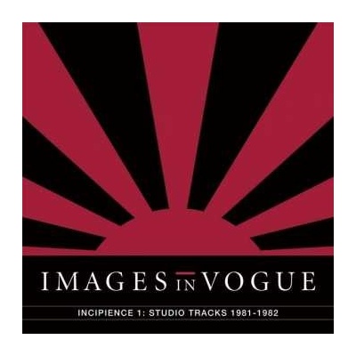 Images In Vogue - Incipience 1 - Studio Tracks 1981-1982 LP