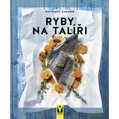 Ryby na talíři - Matthias F. Mangold