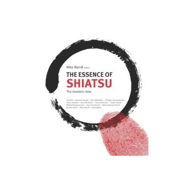 The Essence of Shiatsu | Ivan Bel, Kazunori Sasaki, Alice Whieldon