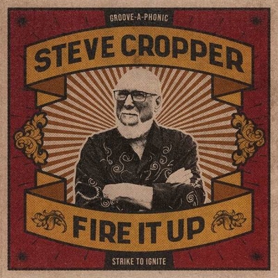 CROPPER, STEVE - FIRE IT UP CD