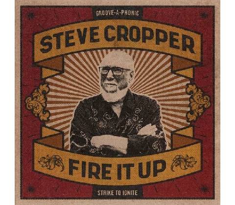 CROPPER, STEVE - FIRE IT UP CD