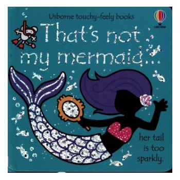 That's not my mermaid... - Fiona Watt, Usborne Publishing Ltd