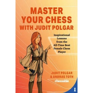Master Your Chess with Judit Polgar | Andras Toth (ISBN: 9789493257337)