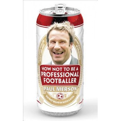 How Not to Be a Professional Footballer - Pape- Paul Merson
