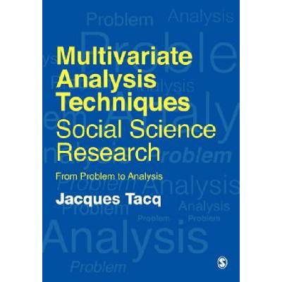 Multivariate Analysis Techniques in Social Science Research | Jacques Tacq