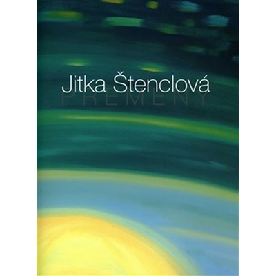 Přeměny – Jitka Štenclová
