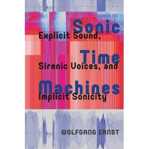Sonic Time Machines | Wolfgang Ernst (ISBN: 9781041186380)