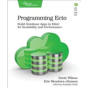 Programming Ecto | Darin Wilson, Eric Meadows-Jonsson (ISBN: 9781680502824)